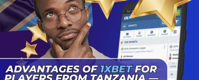 Advantages Of 1xbet For Players Tanzania