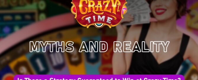 Myths and Reality: Is There a Strategy Guaranteed to Win at Crazy Time?
