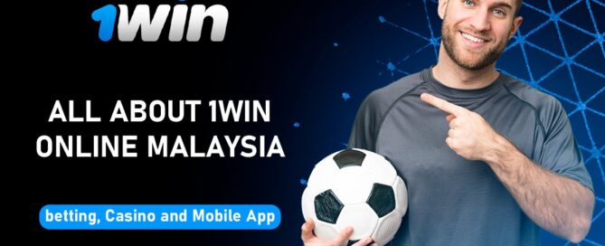 All about 1Win Online Malaysia: betting, Casino and Mobile App