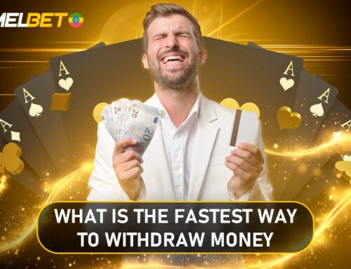What is the Fastest Way to Withdraw Money from Melbet in Ethiopia?