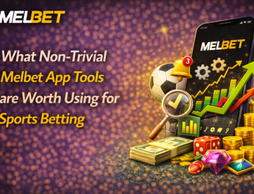 What Non-Trivial Melbet App Tools are Worth Using for Sports Betting