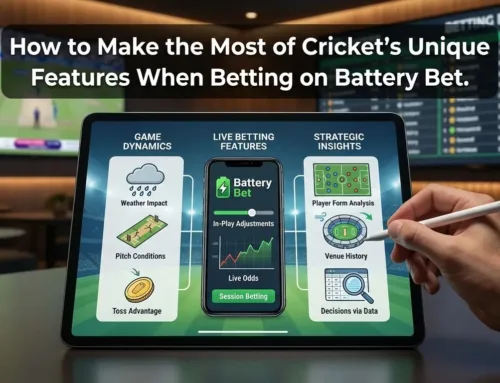 How to Make the Most of Cricket’s Unique Features When Betting on Battery Bet