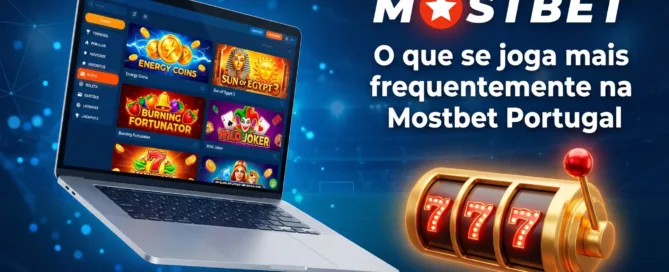 O que se joga mais frequentemente na Mostbet Portugal